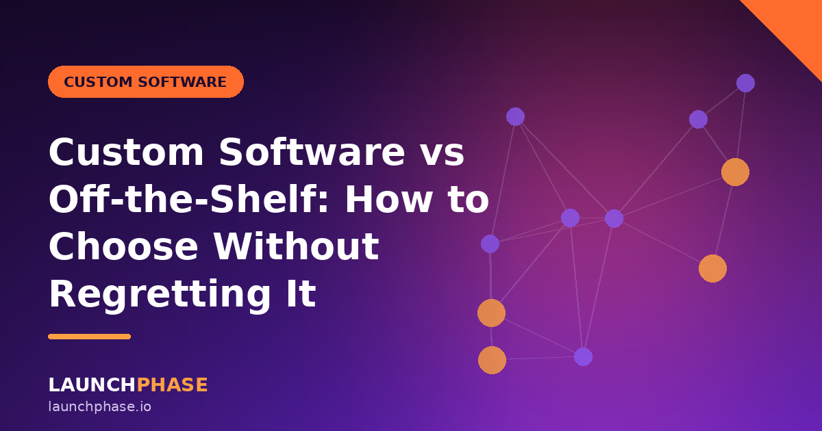 Custom Software vs Off-the-Shelf: How to Choose Without Regretting It
